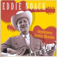 Eddie Noack - Gentlemen Prefer Blondes (3CD Set)  Disc 1